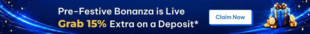 Pre-Festive Bonanza is live - grab 15% extra on a deposit. Claim now.